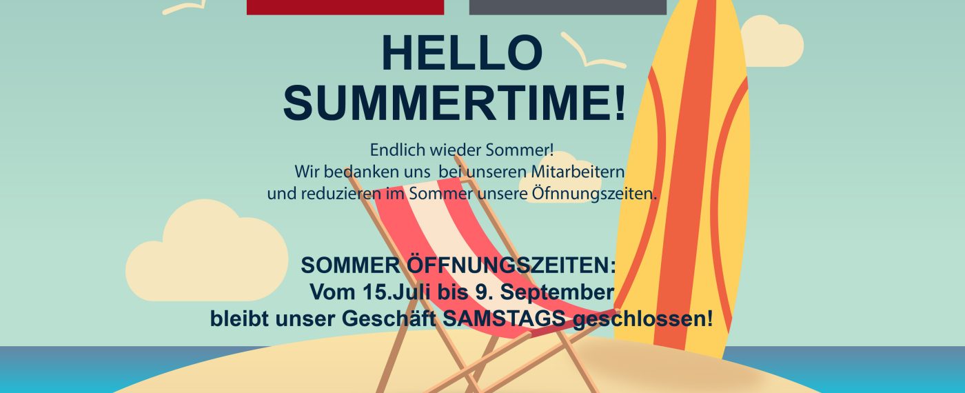 UNSERE SOMMERÖFFNUNGSZEITEN